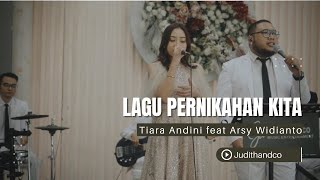 Download lagu LAGU PERNIKAHAN KITA - TIARA ANDINI FEAT ARSY WIDIANTO ( JUDITH & CO MUSIC ENTERTAINMENT ) mp3
