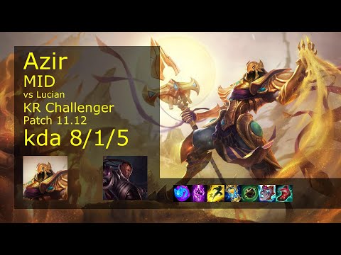 Azir vs Lucian Mid - KR Challenger 8/1/5 Patch 11.12 Gameplay // [롤] 아지르 vs 비에고 미드