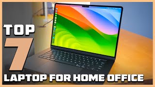 Top 7 Best Laptop For Home Office in 2025