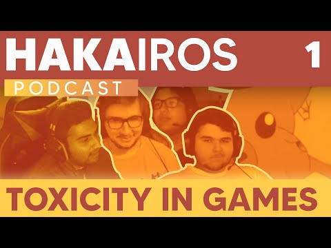 Toxicity In Videogames: Hakairos Podcast Episode 1!
