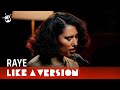 RAYE – ‘Escapism.’ (live for Like A Version)