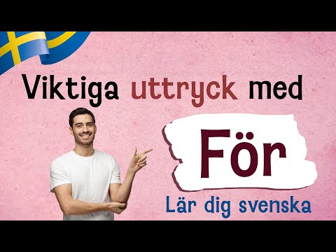 Lär dig svenska (uttryck med för)