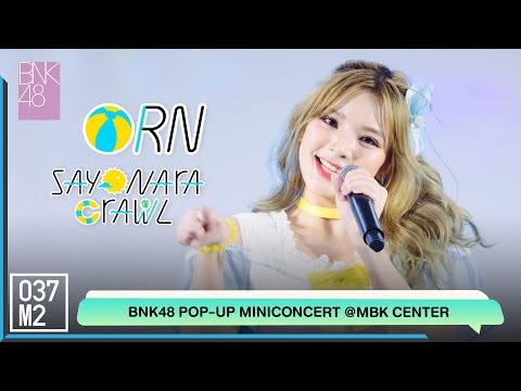 220430 BNK48 Orn - Sayonara Crawl @ BNK48 11th Single Sayonara Crawl Pop-Up Mini Concert [4K 60p]