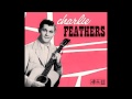 Charlie Feathers  -  Nobody's Woman  -  King 1957