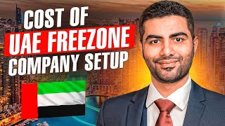 How much it cost to setup a company in Dubai Freezone? - A Comprehensive Guide
