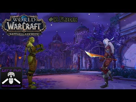 Let's Play World of Warcraft: BFA Nachtgeborener Krieger [Deutsch] #12 Fliegen