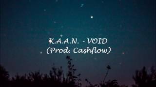 K.A.A.N. - VOID (Prod. Cashflow)