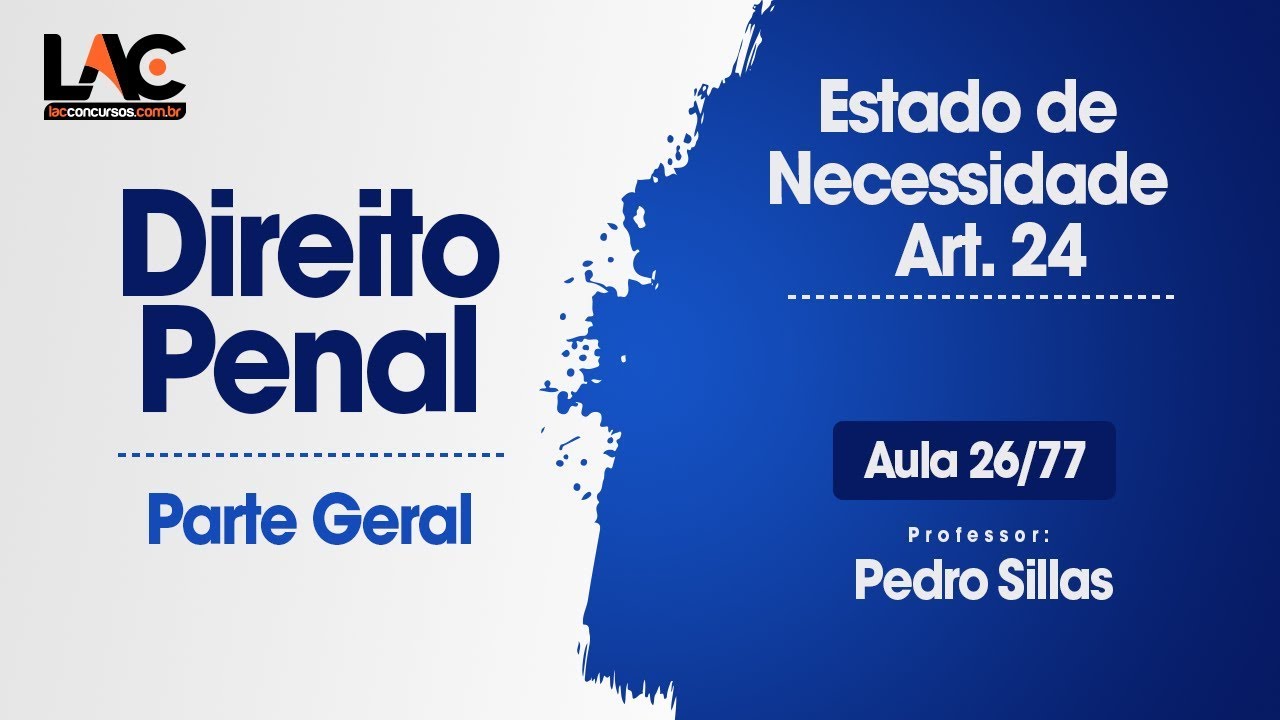 Estado de Necessidade  - Art. 24 - Direito Penal - 26/77