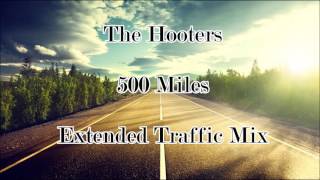 The Hooters   500 Miles (Extended Traffic Mix)