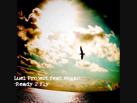 Luel Project feat Megan - Ready 2 Fly