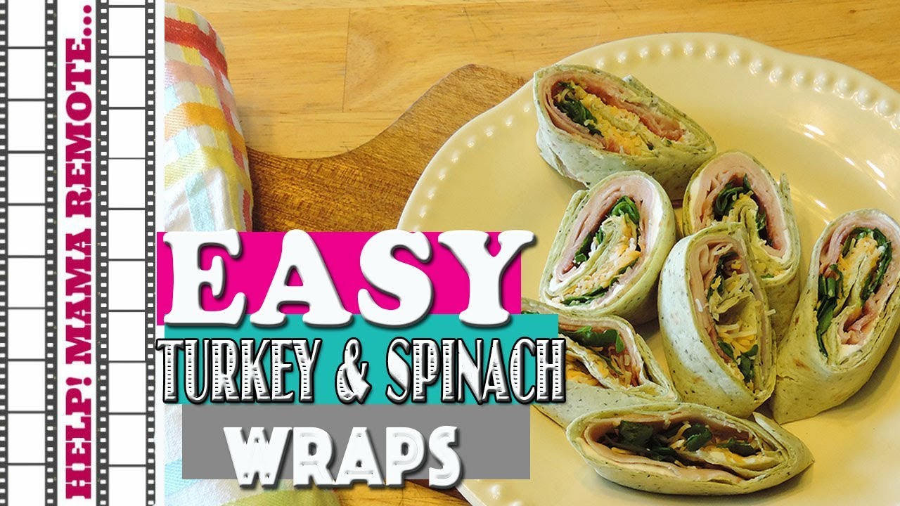 Easy Turkey & Spinach Wraps