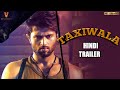 Taxiwaala Official Hindi Trailer Vijay Deverakonda Priyanka Jawalkar Rahul Sankrityan
