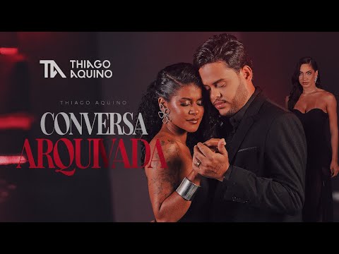 Thiago Aquino - Conversa Arquivada