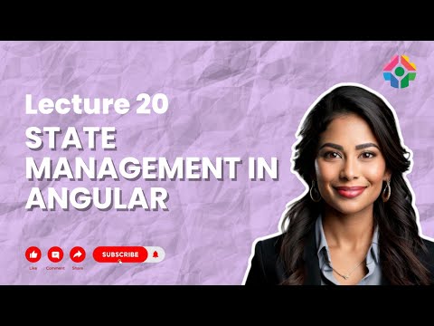 Lecture 20: State Management in Angular Apps