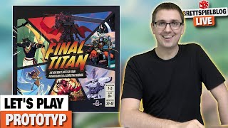 Final Titan - Live Let's Play (Prototyp)