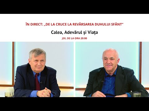 ÎN DIRECT: „De la cruce la revărsarea Duhului Sfânt” | Calea, Adevărul și Viața, 10 iunie 2021