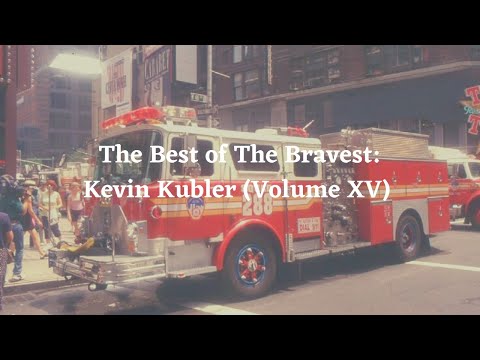 Episode 166: The Best of The Bravest: Kevin Kubler (Volume XV)