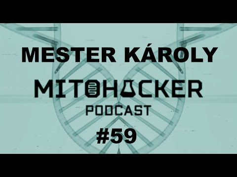 MITOHACKER PODCAST #59 - Mester Károly