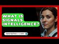 What Is Signals Intelligence? - SecurityFirstCorp.com