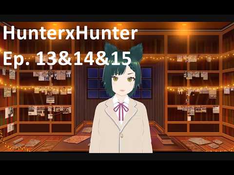 Anime Reaction with Akira HunterxHunter Ep.13&14&15