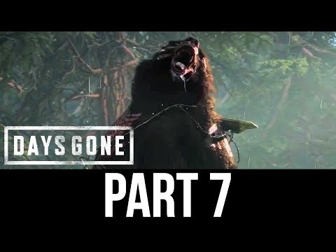 DAYS GONE Part 7 Gameplay Walkthrough - FIGHTING A BEAR (Full Game)