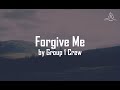 Forgive Me - Group 1 Crew - With Lyrics