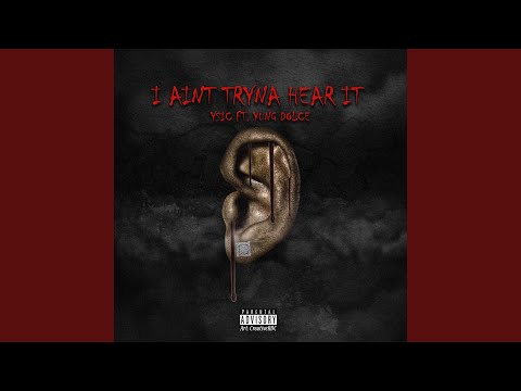 I Ain't Tryna Hear It