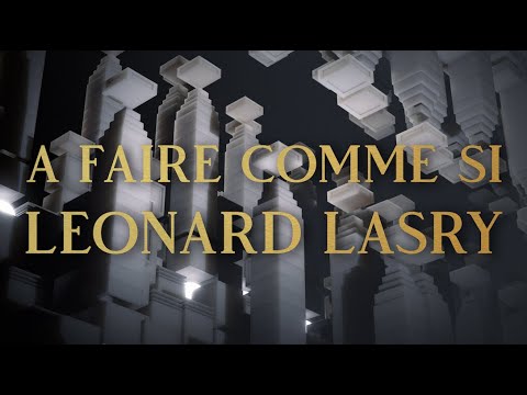 Léonard Lasry - A faire comme si