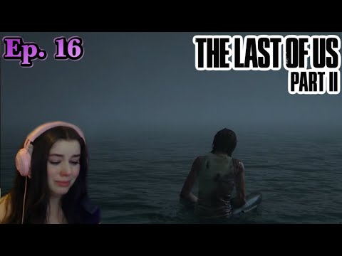 Broken | The Last of Us Part II Ep 16