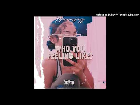 2famousjayy - Who you feeling like? (official audio)
