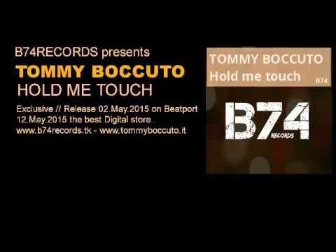 Tommy Boccuto - Hold me Touch [ B74Records ]