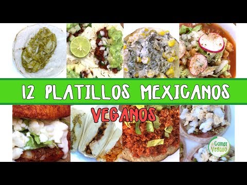 12 PLATILLOS MEXICANOS | Comer Vegano
