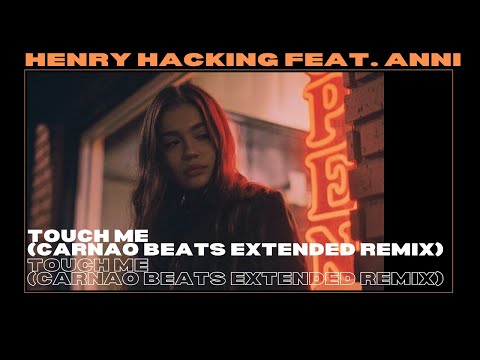 Henry Hacking feat. Anni - Touch Me (Carnao Beats Extended Remix)