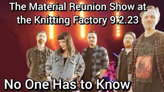 The Material Reunion Show - No One Has to Know