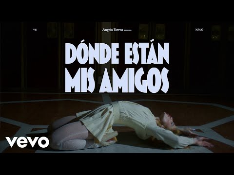 Ángela Torres - DONDESTANMISAMIGOS (Official Video)