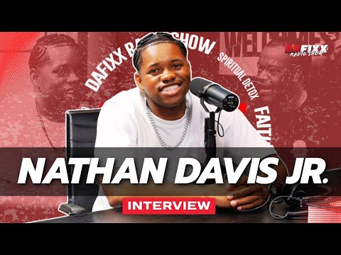 Nathan Davis Jr. Opens Up About Grief, Struggles, & Understanding How to Have a Relationship W/ God