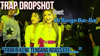 Download lagu Yang Kalian Tunggu-tunggu......TRAP DROPSHOT TENDANG NDASS EE...ft Dj Bongo Bar-bar mp3