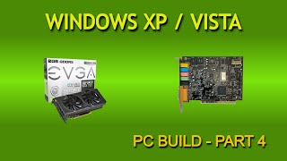 Windows XP Vista PC Build - Part 4