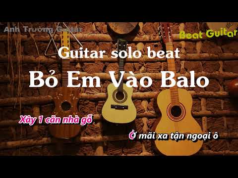 Karaoke Tone Nữ Bỏ Em Vào Balo - Tân Trần Guitar Solo Beat Acoustic | Anh Trường Guitar
