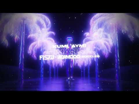 KUMI, AYMI - RIHANNA (FISZU x DJ ADAMOOO BOOTLEG 2023) 