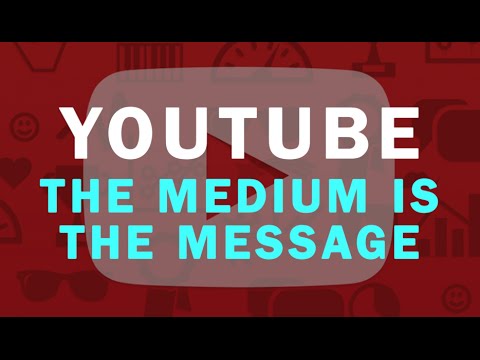 YouTube。媒介就是資訊 (YouTube: The Medium Is The Message)