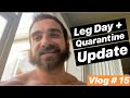 LEGS + QUARANTINE | VLOG #15 | Friday, April 3