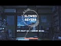 Kya Baat Aa Full Lo Fi Perfectly Slowed Reverb Song Karna Aujla