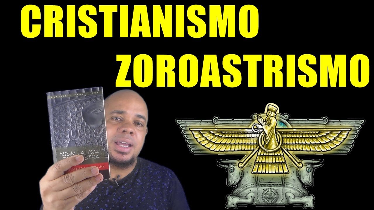 Zaratustra: as semelhanças entre o zoroastrismo e o cristianismo.