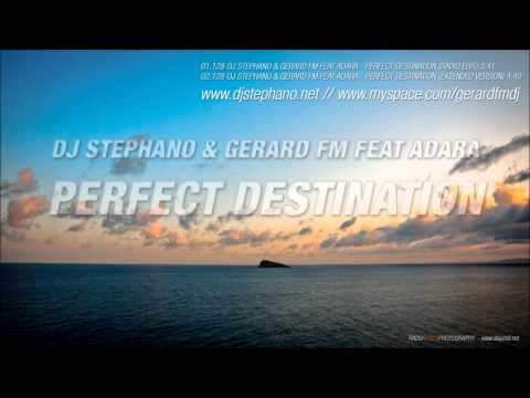 DJ STEPHANO & GERARD FM FEAT ADARA - PERFECT DESTINATION(RADIO EDIT)