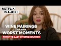 Wine Pairings For Your Worst Moments | Wine Country | Netflix
