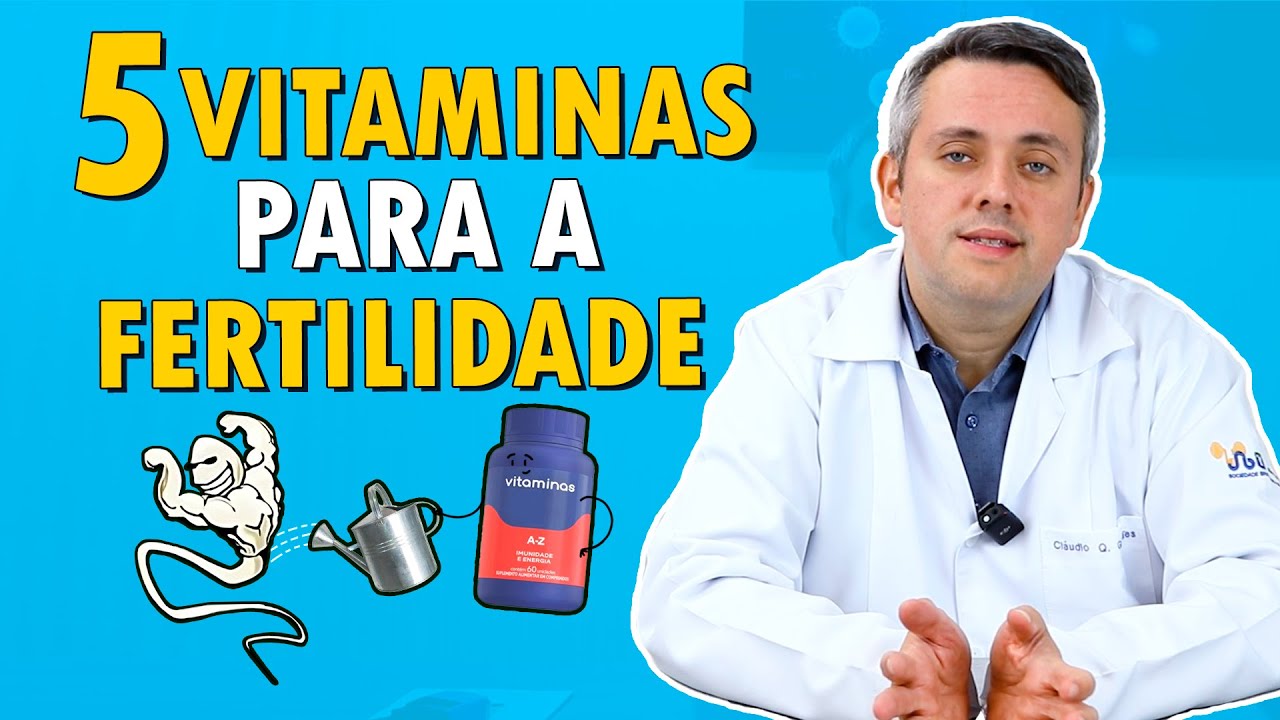 5 Vitaminas Para Melhorar a Fertilidade Masculina | Dr. Claudio Guimarães