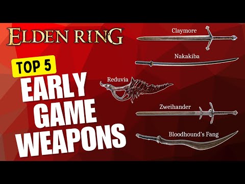 Best Early Game Weapons in Elden Ring | Top 5 Ranked