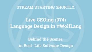 Live CEOing Ep 974: Language Design in Wolfram Language [Wolfram Financial Framework]