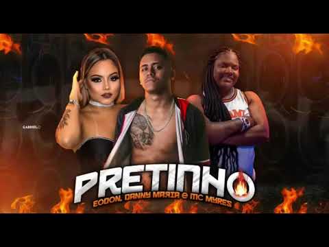 EODON. DANY MARIA. E MC MYRES - MUSICA NOVA PRETINHO - BREGA FUNK #bregãfunk #bregãfunknovos #eodon